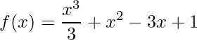 Rendered by QuickLaTeX.com \displaystyle f(x)=\frac{x^{3}}{3}+x^{2}-3x+1