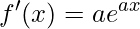 f'(x)=ae^{ax}